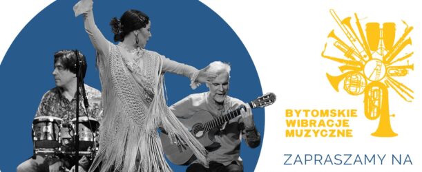 BYTOMSKIE WIBRACJE MUZYCZNE: VIVA FLAMENCO!